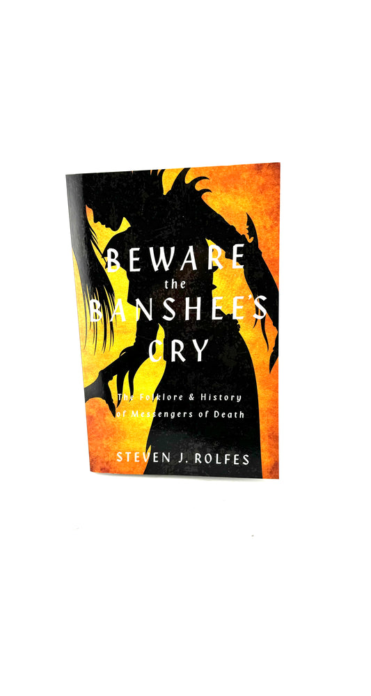 Beware the Banshee's Cry by Steven J. Rolfes