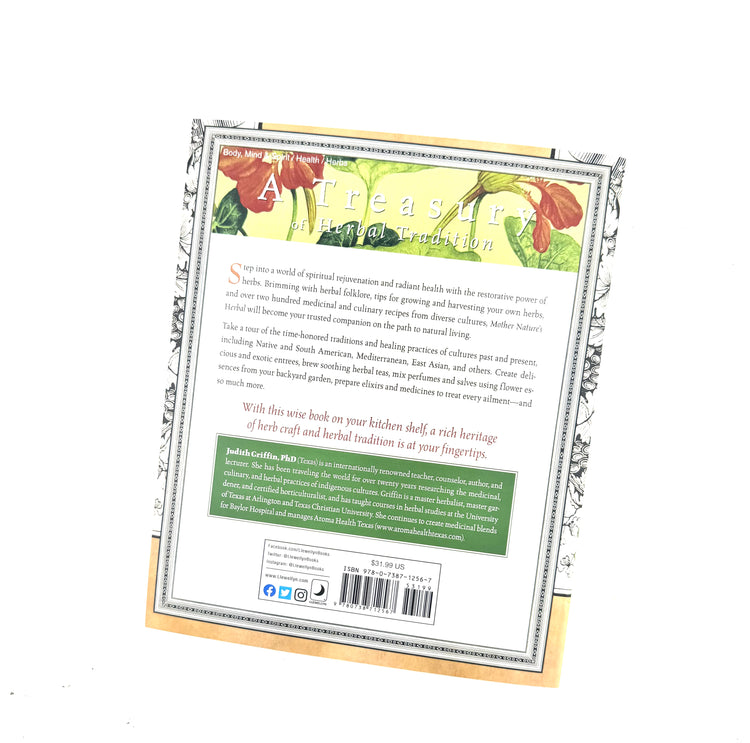 Mother Nature's Herbal Book by Judith Griffin, PhD - Synergy of everything that grows - Holistic Health