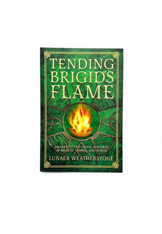 Tending Brigid's Flame by Lunaea Weatherstone