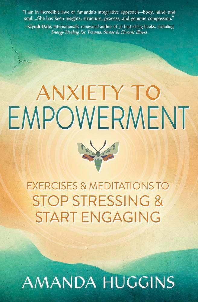 Anxiety to Empowerment by Amanda Huggins