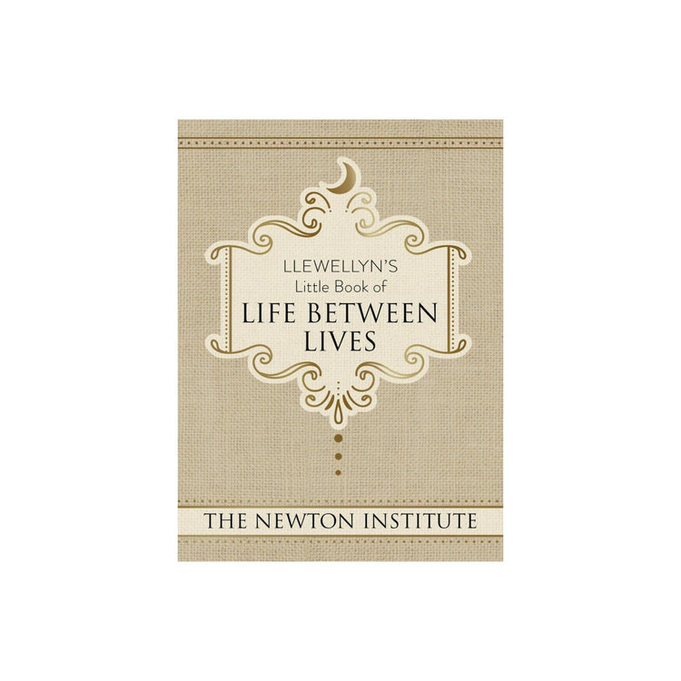 Llewellyn's Little Book of Life Between Lives by The Newton Institute
