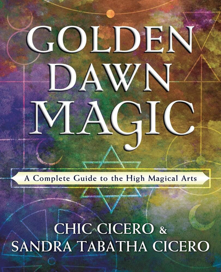 Golden Dawn Magic by Chic Cicero & Sandra Tabatha Cicero