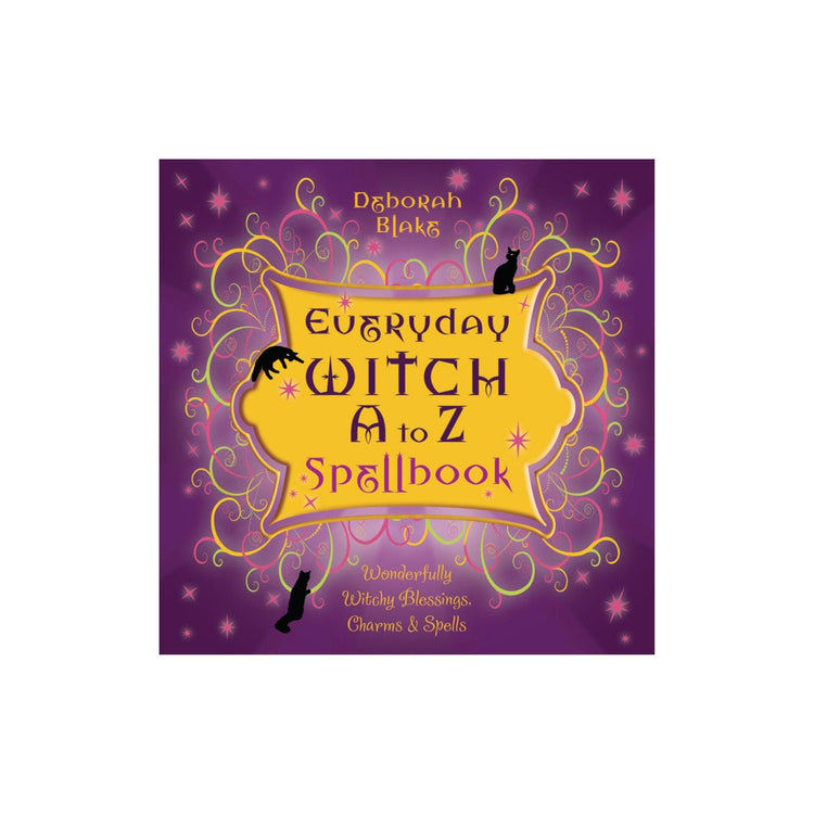 Everyday Witch A to Z Spellbook by Deborah Blake