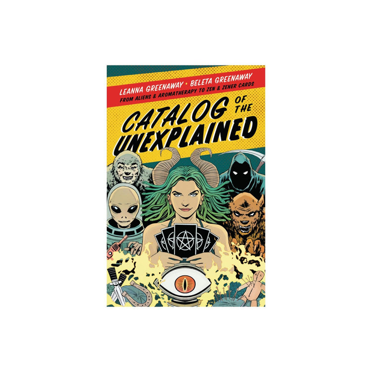 The Catalog of the unexplained by L & B Greenaway