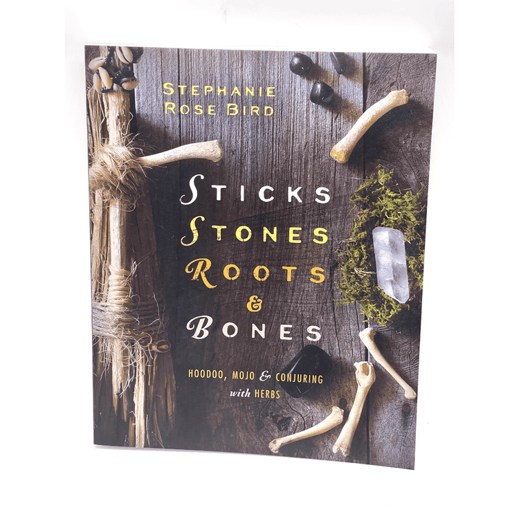 Sticks, Stones, Roots & Bones