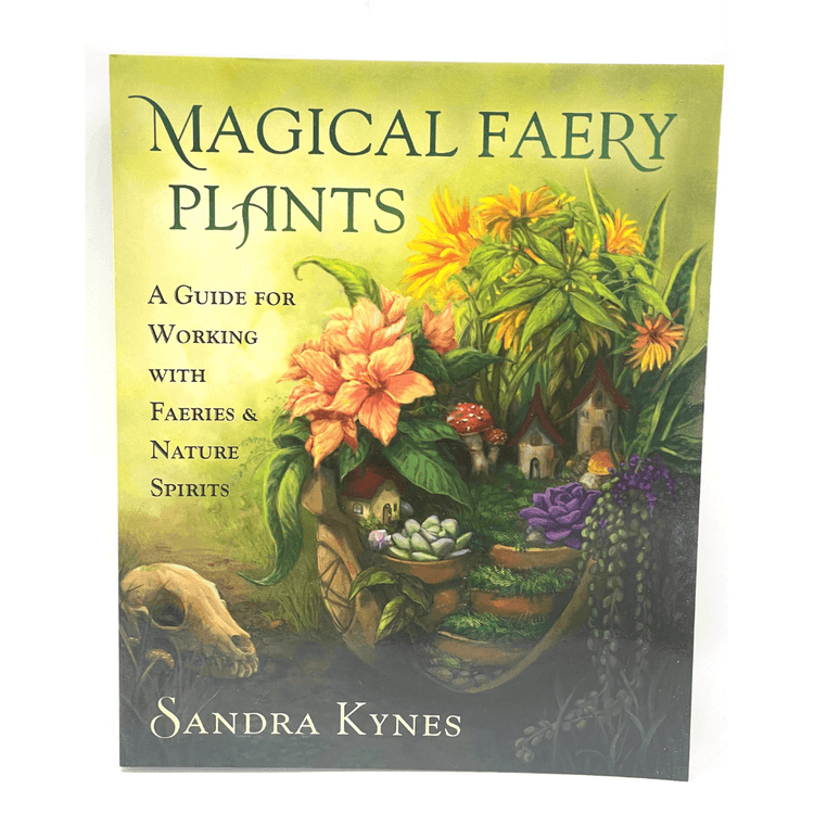 Magical Faery Plants by Sandra Kynes