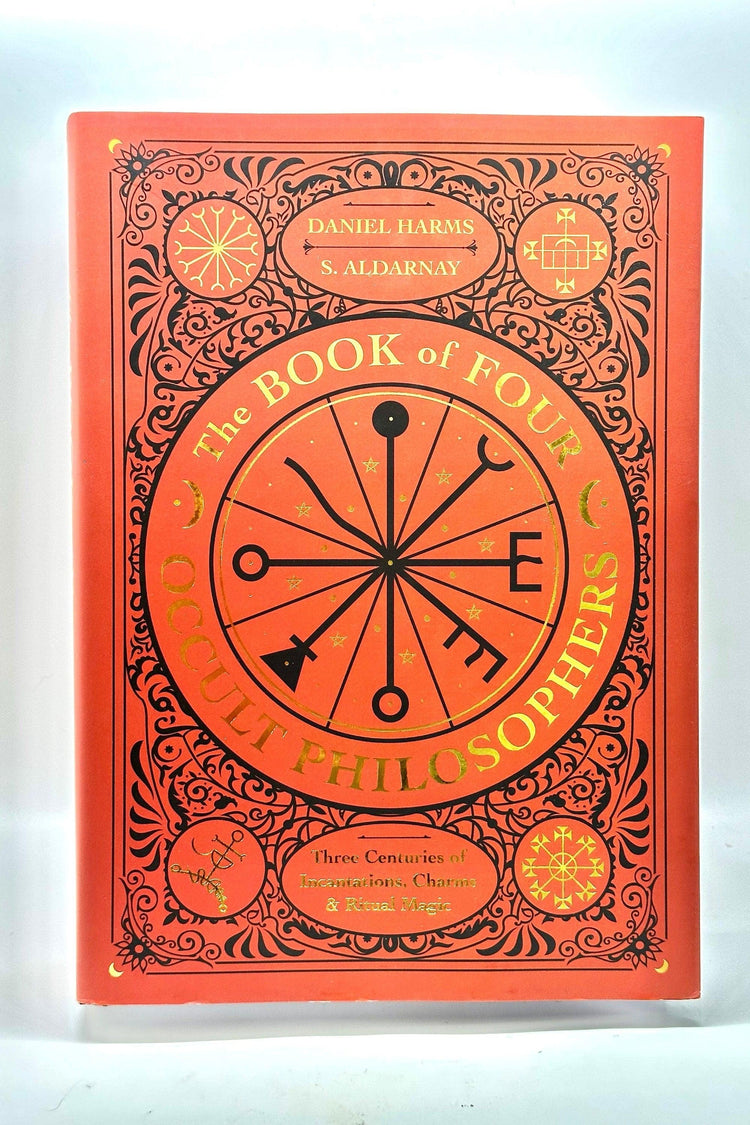 The Book of Four Occult Philosophers by Daniel Harms & S. Aldarnay