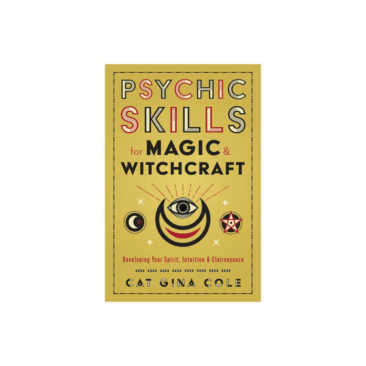 Psychic Skills for Magic & Witchcraft by Cat Gina Cole