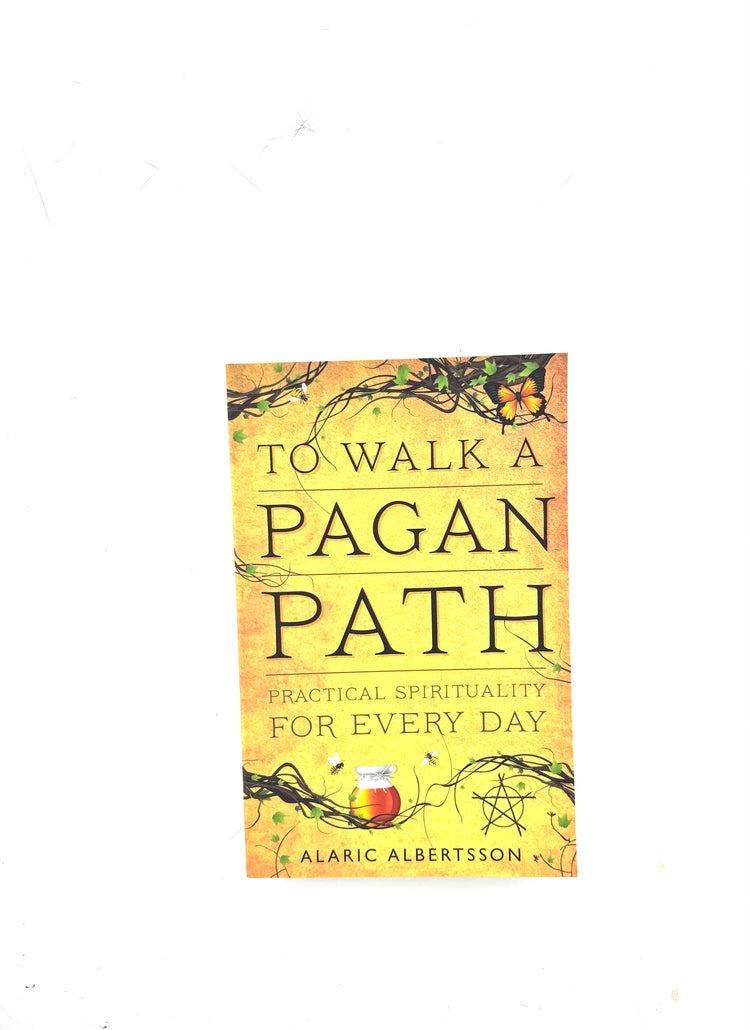 To Walk a Pagan Path Book by Alaric Albertsson - Practical Spirituality for Every Day