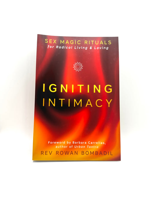 Igniting Intimacy by Rev Rowan Bombadil