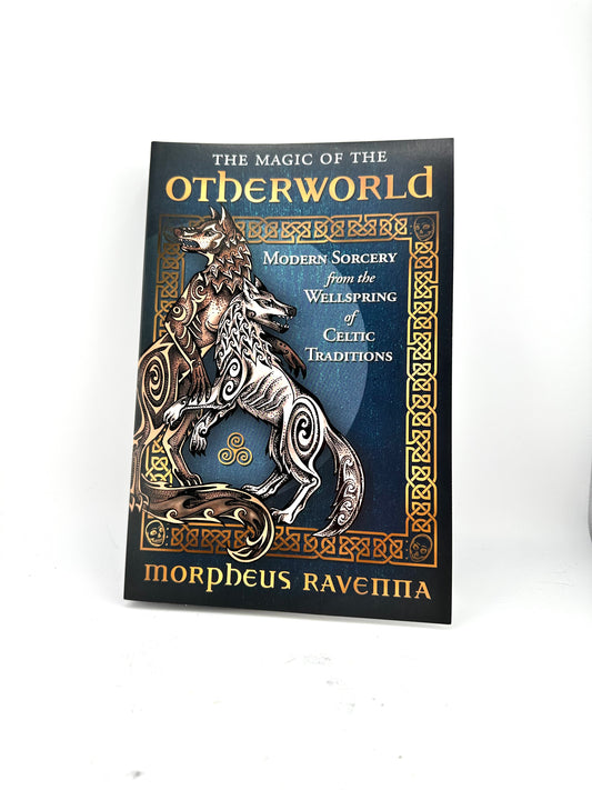 The Magic of the Otherworld by Morpheus Ravenna