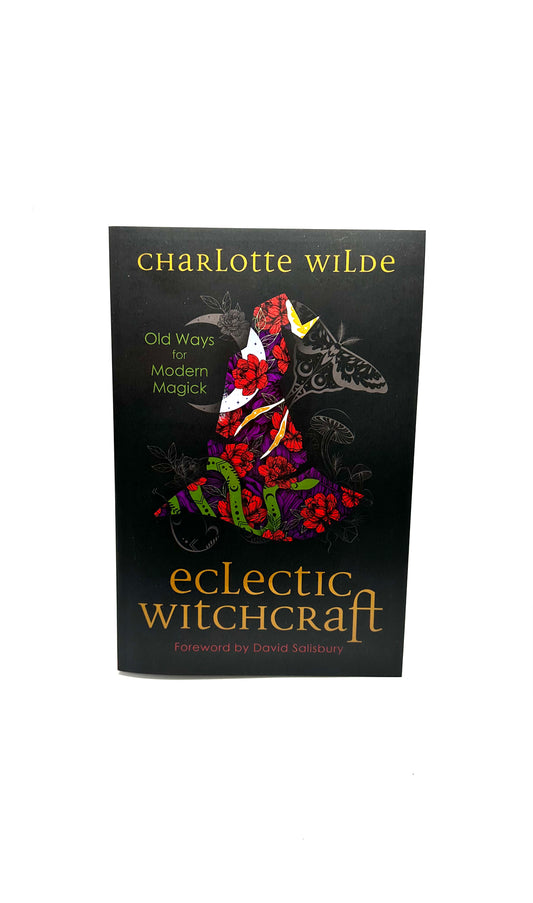 Eclectic Witchcraft by Charlotte Wilde