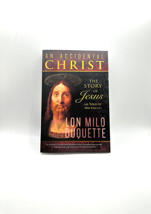 An Accidental Christ by Lon Milo Duquette