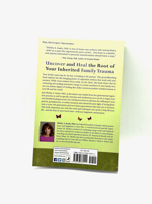 Heal your ancestors to heal your life by Shelley A Kaehr Phd