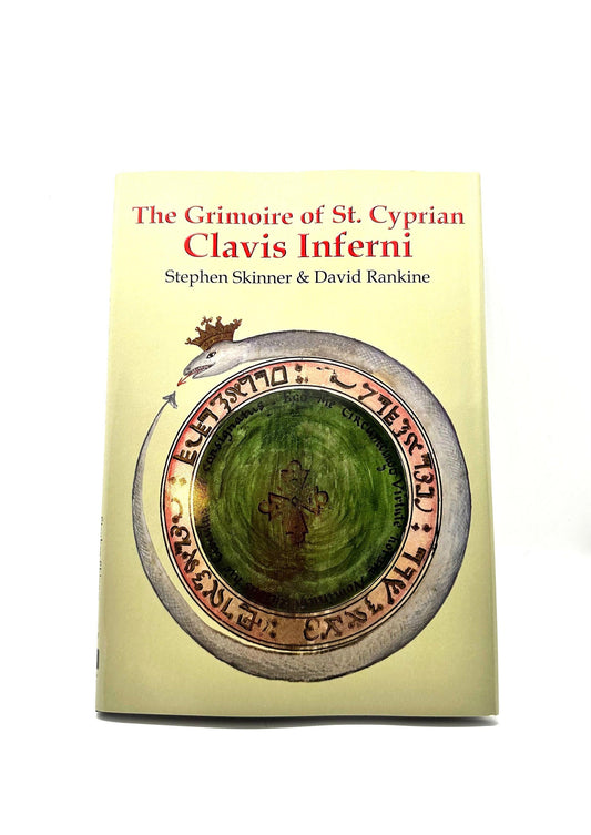 The Grimoire of St. Cyprian Clavis Inferni by Stephen Skinner & David Rankine