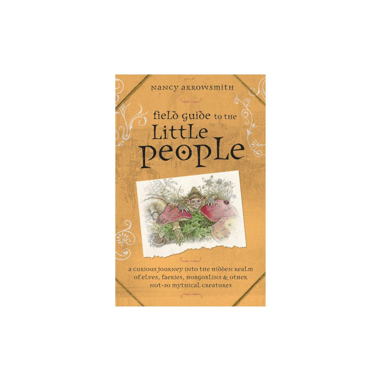 Field Guide to Little People by Nancy Arrowsmith