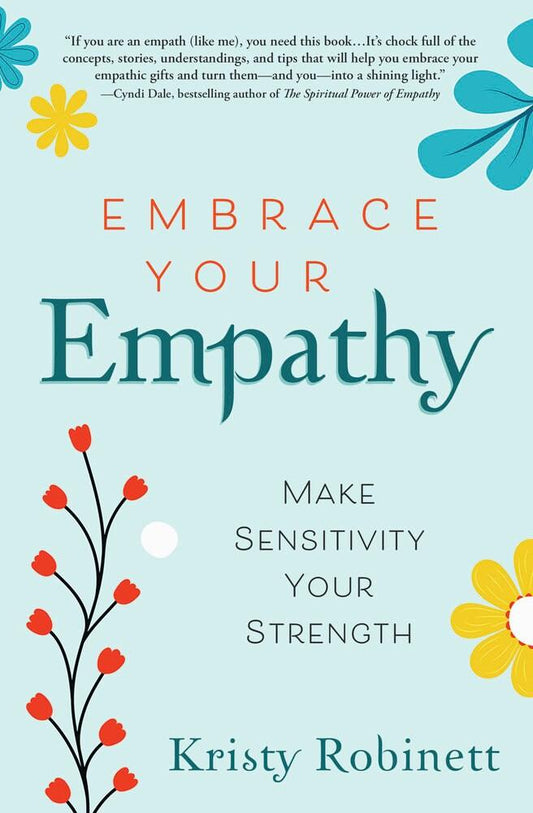 Embrace Your Empathy by Kristy Robinett