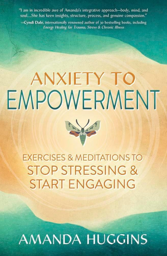 Anxiety to Empowerment by Amanda Huggins