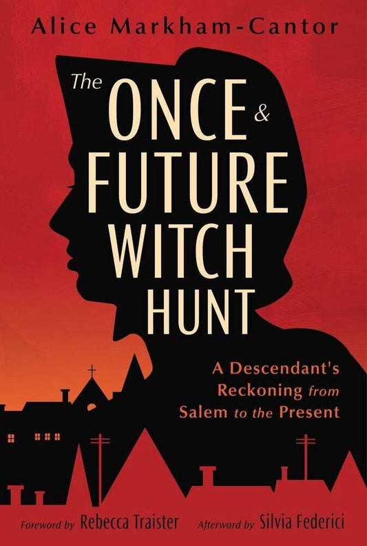 The Once & Future Witch Hunt by Rebecca Traitor