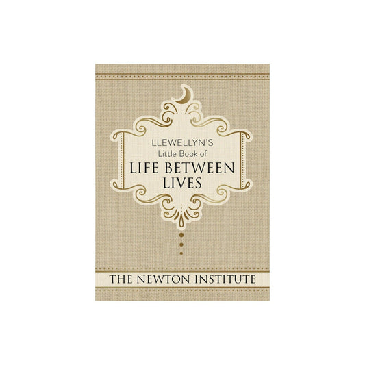 Llewellyn's Little Book of Life Between Lives by The Newton Institute