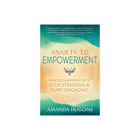 Anxiety to Empowerment by Amanda Huggins