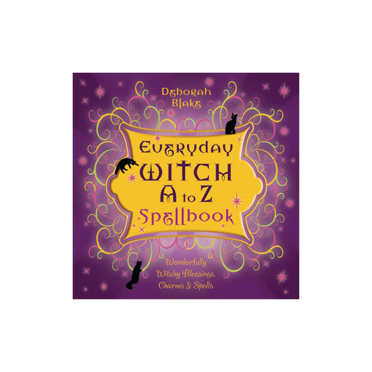 Everyday Witch A to Z Spellbook by Deborah Blake