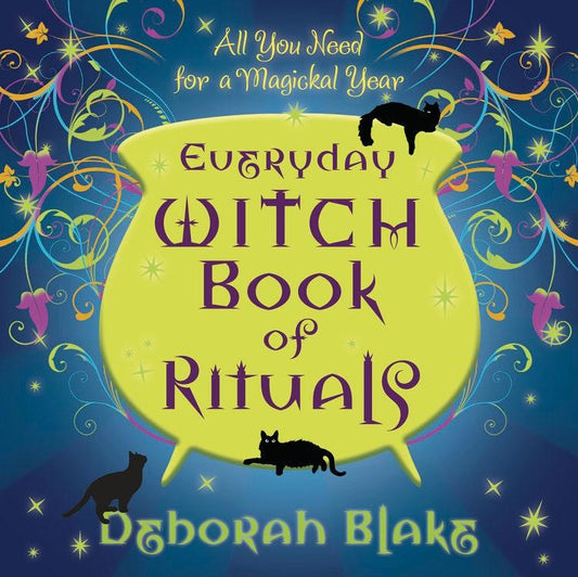 Everyday Witch Book of Rituals by Deborah Blake
