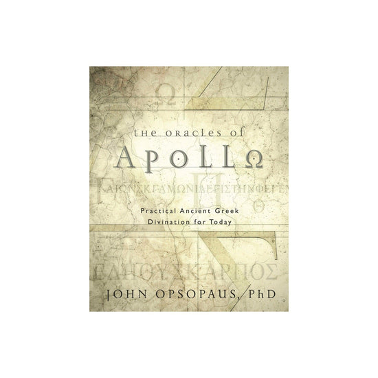 The Oracles of Apollo by John Opsopaus, PhD