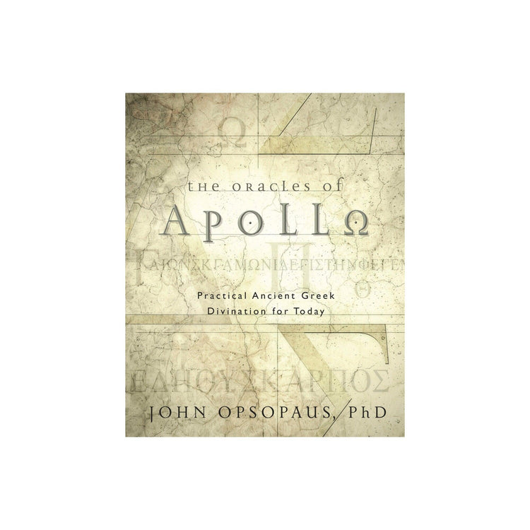 The Oracles of Apollo by John Opsopaus, PhD