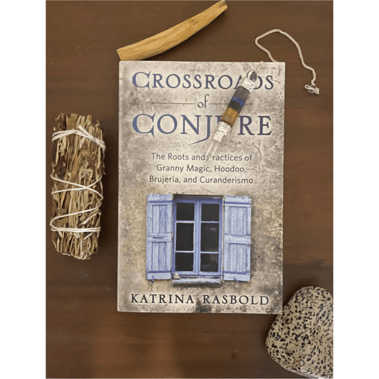 Crossroads Of Conjure By Katrina Rasbold