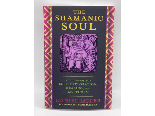 The Shamanic Soul by Daniel Moler & Jason Mankey