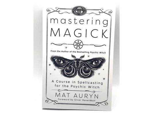 Mastering Magick By Mat Auryn, Silver Ravenwolf