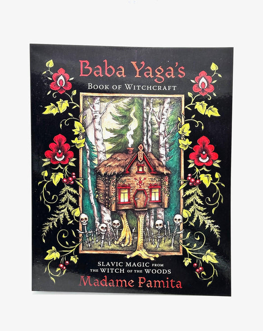 Baba Yaga's Book of Witchcraft by Madame Pamita