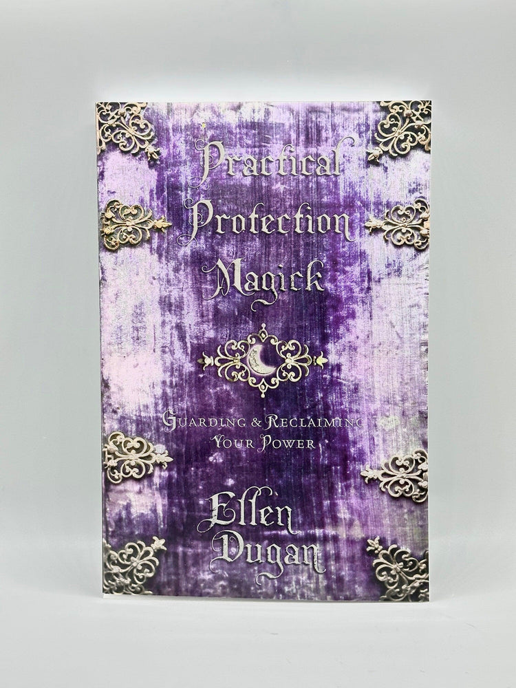 Practical Protection Magick by Ellen Dugan