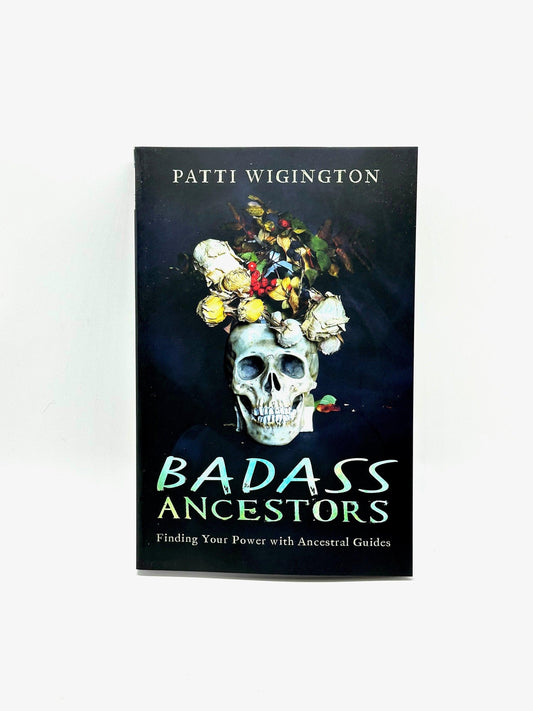 Badass Ancestors by Patti Wigington