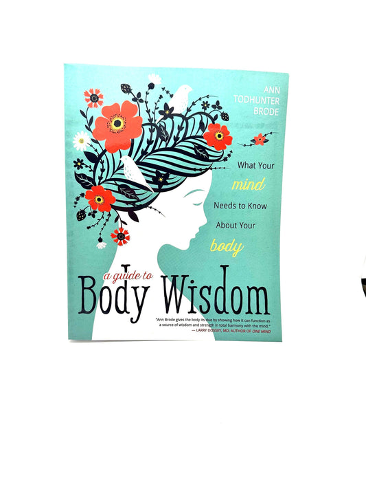 Body Wisdom by Ann Todhunter Brode