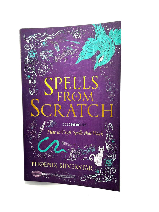 Spells from Scratch by Phoenix Silverstar