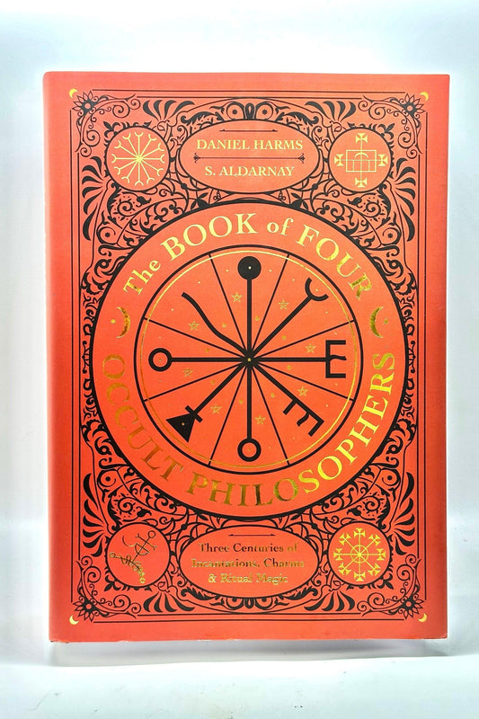 The Book of Four Occult Philosophers by Daniel Harms & S. Aldarnay