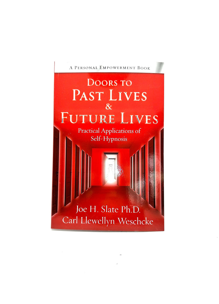 Doors to Past Lives by Joe H Slate PhD & Carl Llewellyn Weschcke