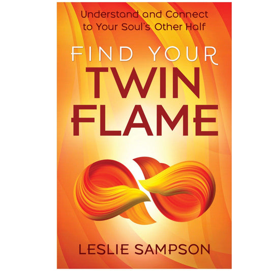 Find Your Twin Flame by Leslie Sampson