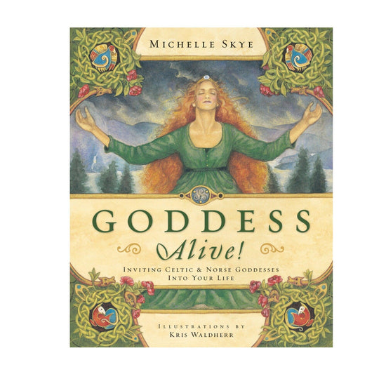 Goddess Alive! by Michelle Skye