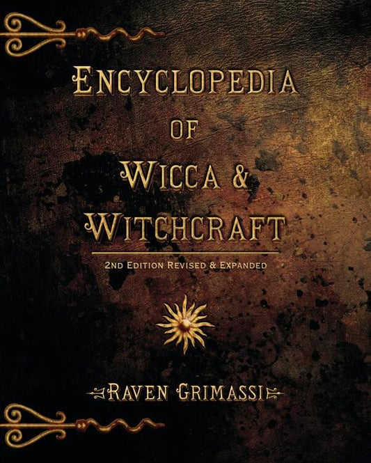 Encyclopedia of Wicca & Witchcraft by Raven Grimassi