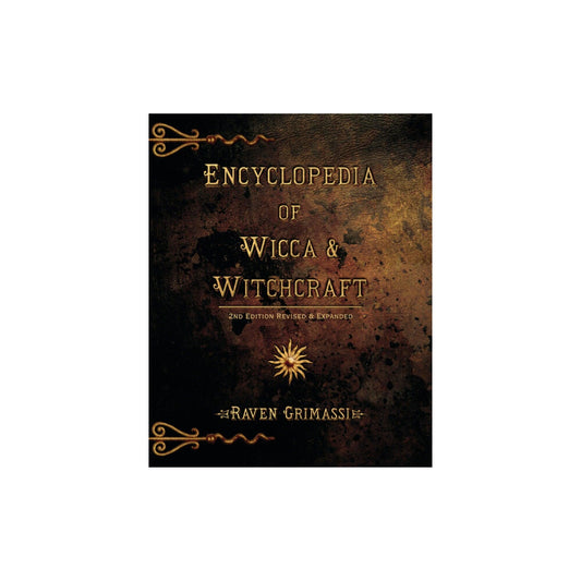 Encyclopedia of Wicca & Witchcraft by Raven Grimassi